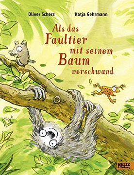 portada Als das Faultier mit Seinem Baum Verschwand: Vierfarbiges Bilderbuch (en Alemán)
