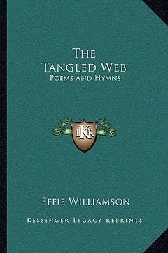 portada the tangled web: poems and hymns (en Inglés)