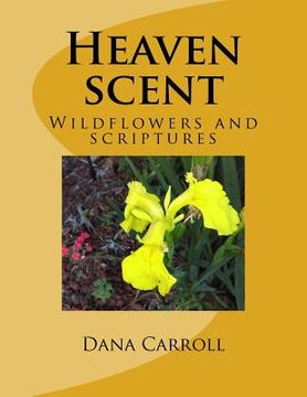 portada Heaven scent: Wildflowers and scriptures (en Inglés)