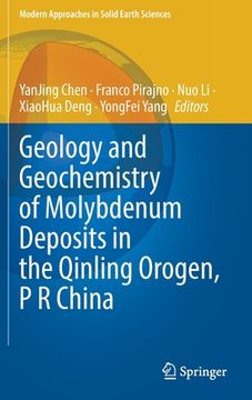 portada Geology and Geochemistry of Molybdenum Deposits in the Qinling Orogen, P R China (en Inglés)