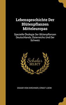 portada Lebensgeschichte Der Blütenpflanzen Mitteleuropas: Spezielle Ökologie Der Blütenpflanzen Deutschlands, Österreichs Und Der Schweiz (in German)
