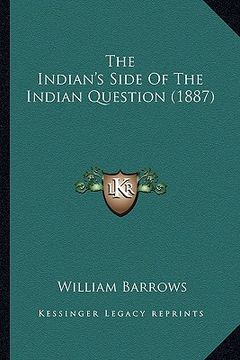 portada the indian's side of the indian question (1887) the indian's side of the indian question (1887) (in English)