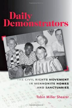 portada Daily Demonstrators: The Civil Rights Movement in Mennonite Homes and Sanctuaries (Young Center Books in Anabaptist and Pietist Studies) 