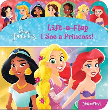 portada Disney Princess: I See a Princess! Lift-A-Flap Look and Find (in English)