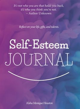 Self Esteem Journal: Reflect on your life, gifts, and talents. (en Inglés)