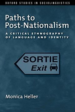 portada Paths to Post-Nationalism: A Critical Ethnography of Language and Identity (Oxford Studies in Sociolinguistics) (en Inglés)