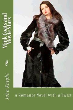 portada Mink Coats and Movie Stars: A Romance Novel with a twist (en Inglés)