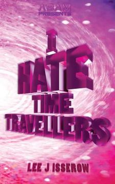 portada I Hate Time Travellers (en Inglés)