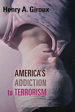 portada America's Addiction to Terrorism