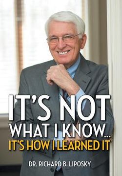 portada It's Not What I Know...It's How I Learned It (en Inglés)