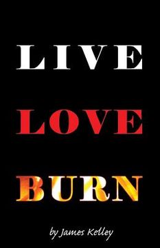 portada Live Love Burn (en Inglés)