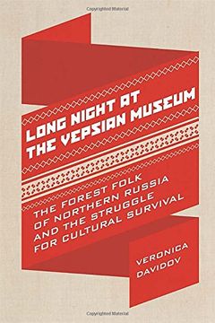 portada Long Night at the Vepsian Museum: The Forest Folk of Northern Russia and the Struggle for Cultural Survival (en Inglés)