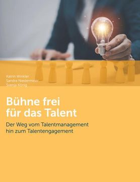 portada Bühne frei für das Talent: Der Weg vom Talentmanagement hin zum Talentengagement (en Alemán)