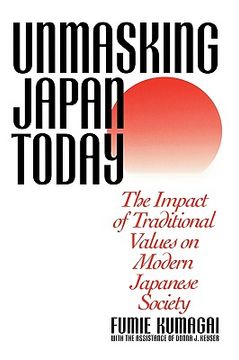 portada Unmasking Japan Today: The Impact of Traditional Values on Modern Japanese Society (en Inglés)