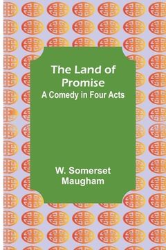 portada The Land of Promise: A Comedy in Four Acts 