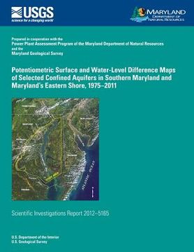 portada Potentiometric Surface and Water-Level Difference Maps of Selected Confined Aquifers of Southern Maryland and Maryland's Eastern Shore, 1975?2011 (en Inglés)