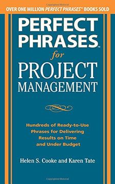 portada Perfect Phrases for Project Management: Hundreds of Ready-To-Use Phrases for Delivering Results on Time and Under Budget (en Inglés)