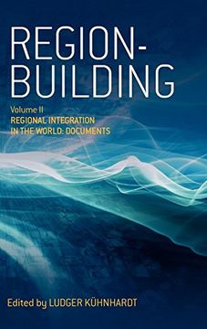 portada Region-Building: Vol. Ii: Regional Integration in the World: Documents (en Inglés)