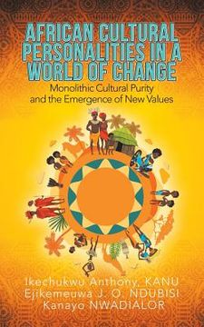 portada African Cultural Personalities in a World of Change: Monolithic Cultural Purity and the Emergence of New Values (en Inglés)