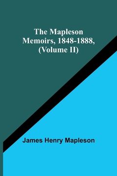 portada The Mapleson Memoirs, 1848-1888, (Volume II) (in English)