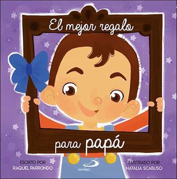 Libro El Mejor Regalo Para Papá: De Raquel Parrondo - Buscalibre