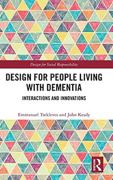 portada Design for People Living With Dementia: Interactions and Innovations (Design for Social Responsibility) (in English)