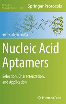 portada Nucleic Acid Aptamers: Selection, Characterization, and Application (Methods in Molecular Biology, 1380) (en Inglés)