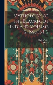 portada Mythology of the Blackfoot Indians, Volume 2, issues 1-2 (in English)