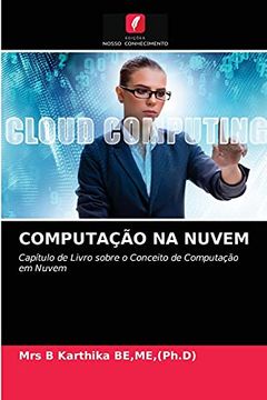 portada Computação na Nuvem: Capítulo de Livro Sobre o Conceito de Computação em Nuvem (en Portugués)