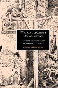 portada Writing Against Revolution Hardback: Literary Conservatism in Britain, 1790-1832 (Cambridge Studies in Romanticism) 