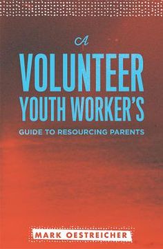 portada A Volunteer Youth Worker's Guide to Resourcing Parents (in English)