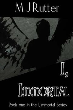 portada I, Immortal The Series, Book One (en Inglés)
