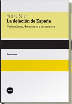 portada La Dejación de España: Nacionalismo, Desencanto y Pertenencia
