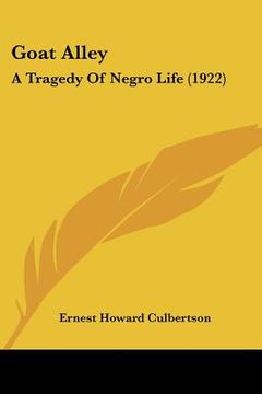 portada goat alley: a tragedy of negro life (1922) (en Inglés)