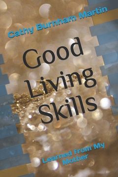 portada Good Living Skills: Learned from My Mother (en Inglés)