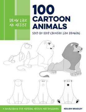 portada Draw Like an Artist: 100 Cartoon Animals: Step-By-Step Creative Line Drawing - a Sourcebook for Aspiring Artists and Designers (Volume 7) 