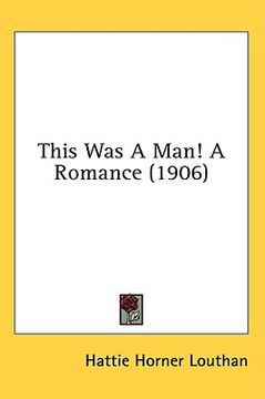 portada this was a man! a romance (1906) (en Inglés)