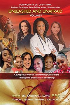 portada Unleashed and Unafraid - Volume ii: Courageous Women Transforming Generations Through the Excellence of Leadership (en Inglés)