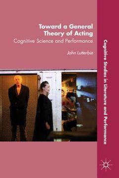 portada Toward a General Theory of Acting: Cognitive Science and Performance (en Inglés)