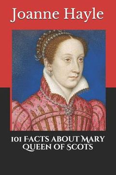 portada 101 Facts about Mary Queen of Scots