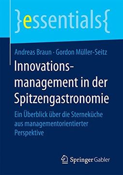 portada Innovationsmanagement in der Spitzengastronomie: Ein Überblick über die Sterneküche aus managementorientierter Perspektive (essentials)