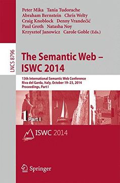 portada The Semantic web Iswc 2014: 13Th International Semantic web Conference, Riva del Garda, Italy, October 19-23, 2014. Proceedings, Part i (Lecture Notes in Computer Science) (en Inglés)
