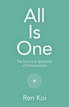 portada All Is One: The Science & Spirituality of Consciousness