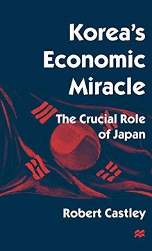 portada Korea’S Economic Miracle: The Crucial Role of Japan (St. Antony's) (en Inglés)