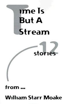 portada time is but a stream: twelve stories (en Inglés)