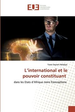 portada L'international et le pouvoir constituant (en Francés)