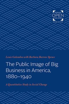 portada The Public Image of Big Business in America, 1880-1940: A Quantitative Study in Social Change (en Inglés)