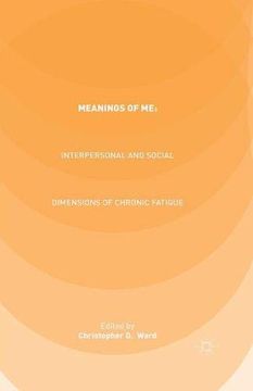 portada Meanings of me: Interpersonal and Social Dimensions of Chronic Fatigue (en Inglés)