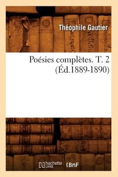 portada Poésies Complètes. T. 2 (Éd.1889-1890) (en Francés)