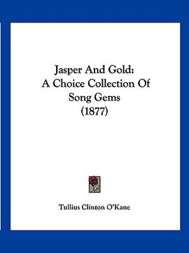 portada jasper and gold: a choice collection of song gems (1877) (en Inglés)